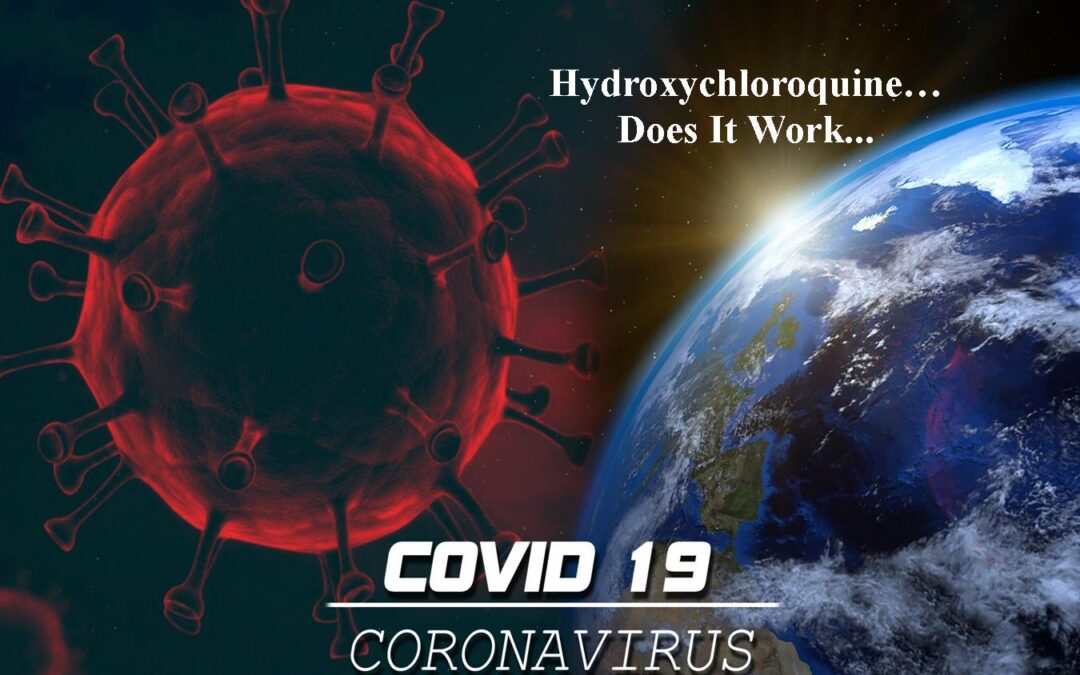 COVID-19 & Hydroxychloroquine:  Does It Work…